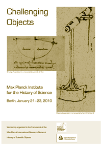 CHALLENGING OBJECTS in the History of Science, 21-23 January 2010, MPIWG